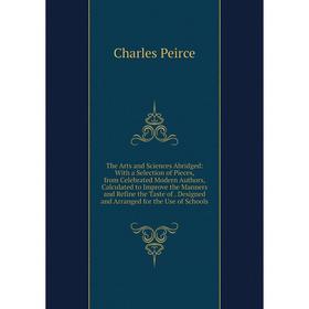 Книга The Arts and Sciences Abridged: With a Selection of Pieces, from Celebrated Modern Authors, Calculated to Improve the Manners and Refine the Tas
Книга The Arts and Sciences Abridged: With a Selection of Pieces, from Celebrated Modern Authors, Calculated to Improve the Manners and Refine the Tas