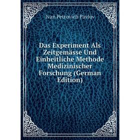 Книга Das Experiment Als Zeitgemässe Und Einheitliche Methode Medizinischer Forschung (German Edition)
Книга Das Experiment Als Zeitgemässe Und Einheitliche Methode Medizinischer Forschung (German Edition)