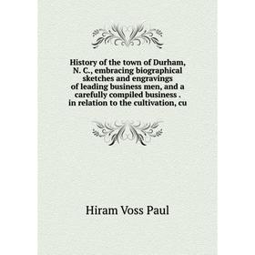 Книга History of the town of Durham, N. C., embracing biographical sketches and engravings of leading business men and a carefully compiled business i
Книга History of the town of Durham, N. C., embracing biographical sketches and engravings of leading business men and a carefully compiled business i