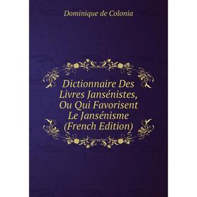 Книга Dictionnaire Des Livres Jansénistes, Ou Qui Favorisent Le Jansénisme (French Edition)
Книга Dictionnaire Des Livres Jansénistes, Ou Qui Favorisent Le Jansénisme (French Edition)