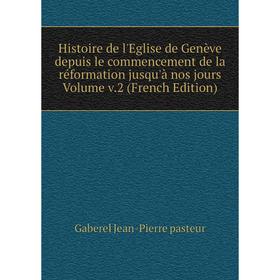 Книга Histoire de l'Eglise de Genève depuis le commencement de la réformation jusqu'à nos jours Volume v.2 (French Edition)
Книга Histoire de l'Eglise de Genève depuis le commencement de la réformation jusqu'à nos jours Volume v.2 (French Edition)