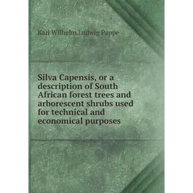 Книга Silva Capensis, or a description of South African forest trees and arborescent shrubs used for technical and economical purposes
Книга Silva Capensis, or a description of South African forest trees and arborescent shrubs used for technical and economical purposes