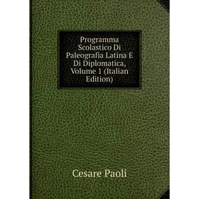 Книга Programma Scolastico Di Paleografia Latina E Di Diplomatica, Volume 1 (Italian Edition)
Книга Programma Scolastico Di Paleografia Latina E Di Diplomatica, Volume 1 (Italian Edition)