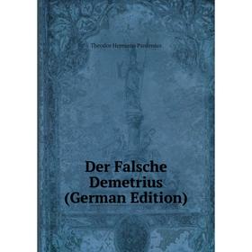 Книга Der Falsche Demetrius (German Edition)
Книга Der Falsche Demetrius (German Edition)