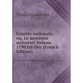 Книга Gazette nationale, ou, Le moniteur universel Volume 1790 Jul-Dec (French Edition)
Книга Gazette nationale, ou, Le moniteur universel Volume 1790 Jul-Dec (French Edition)