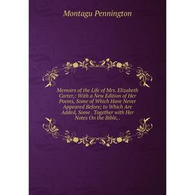 Книга Memoirs of the Life of Mrs Elizabeth Carter: With a New Edition of Her Poems, Some of Which Have Never Appeared Before; to Which Are Added, Some
Книга Memoirs of the Life of Mrs Elizabeth Carter: With a New Edition of Her Poems, Some of Which Have Never Appeared Before; to Which Are Added, Some