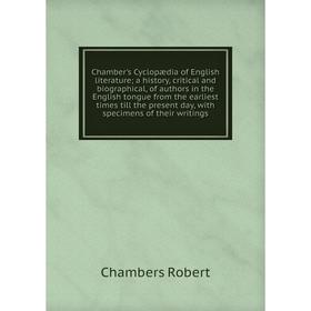 Книга Chamber's Cyclopædia of English literature; a history, critical and biographical, of authors in the English tongue from the earliest times till
Книга Chamber's Cyclopædia of English literature; a history, critical and biographical, of authors in the English tongue from the earliest times till