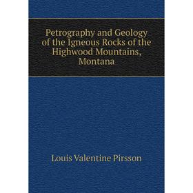 Книга Petrography and Geology of the Igneous Rocks of the Highwood Mountains, Montana
Книга Petrography and Geology of the Igneous Rocks of the Highwood Mountains, Montana