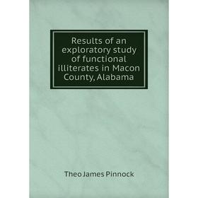 Книга Results of an exploratory study of functional illiterates in Macon County, Alabama
Книга Results of an exploratory study of functional illiterates in Macon County, Alabama