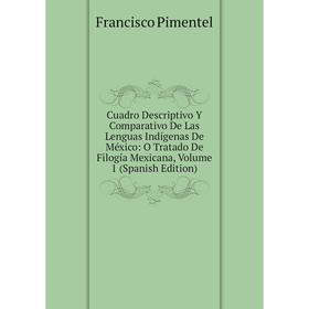 Книга Cuadro Descriptivo Y Comparativo De Las Lenguas Indígenas De México: O Tratado De Filogía Mexicana, Volume 1 (Spanish Edition)
Книга Cuadro Descriptivo Y Comparativo De Las Lenguas Indígenas De México: O Tratado De Filogía Mexicana, Volume 1 (Spanish Edition)