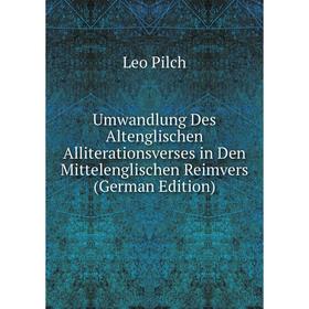Книга Umwandlung Des Altenglischen Alliterationsverses in Den Mittelenglischen Reimvers (German Edition)
Книга Umwandlung Des Altenglischen Alliterationsverses in Den Mittelenglischen Reimvers (German Edition)