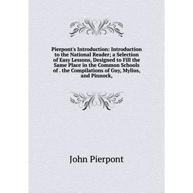 Книга Pierpont's Introduction: Introduction to the National Reader; a Selection of Easy Lessons, Designed to Fill the Same Place in the Common Schools
Книга Pierpont's Introduction: Introduction to the National Reader; a Selection of Easy Lessons, Designed to Fill the Same Place in the Common Schools