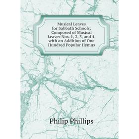 Книга Musical Leaves for Sabbath Schools: Composed of Musical Leaves Nos 1, 2, 3, and 4, with an Addition of One Hundred Popular Hymns
Книга Musical Leaves for Sabbath Schools: Composed of Musical Leaves Nos 1, 2, 3, and 4, with an Addition of One Hundred Popular Hymns