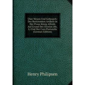 Книга Über Wesen Und Gebrauch: Des Bestimmten Artikels in Der Prosa König Alfreds Auf Grund Des Orosius (Hs.L) Und Der Cura Pastoralis (German Edition
Книга Über Wesen Und Gebrauch: Des Bestimmten Artikels in Der Prosa König Alfreds Auf Grund Des Orosius (Hs.L) Und Der Cura Pastoralis (German Edition