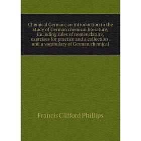Книга Chemical German; an introduction to the study of German chemical literature, including rules of nomenclature, exercises for practice and a colle
Книга Chemical German; an introduction to the study of German chemical literature, including rules of nomenclature, exercises for practice and a colle