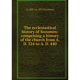 Книга The ecclesiastical history of Sozomen: comprising a history of the church from A. D. 324 to A. D. 440
Книга The ecclesiastical history of Sozomen: comprising a history of the church from A. D. 324 to A. D. 440