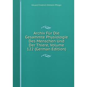 Книга Archiv Für Die Gesammte Physiologie Des Menschen Und Der Thiere, Volume 122 (German Edition)
Книга Archiv Für Die Gesammte Physiologie Des Menschen Und Der Thiere, Volume 122 (German Edition)