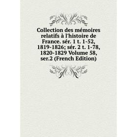 Книга Collection des mémoires relatifs à l'histoire de France. sér. 1 t. 1-52, 1819-1826; sér. 2 t. 1-78, 1820-1829 Volume 58, ser.2 (French Edition)
Книга Collection des mémoires relatifs à l'histoire de France. sér. 1 t. 1-52, 1819-1826; sér. 2 t. 1-78, 1820-1829 Volume 58, ser.2 (French Edition)