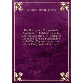 Книга The History of a Voyage to the Malouine, Or Falkland, Islands, Made in 1763 and 1764, Under the Command of M. De Bougainville. and of Two Voyage
Книга The History of a Voyage to the Malouine, Or Falkland, Islands, Made in 1763 and 1764, Under the Command of M. De Bougainville. and of Two Voyage