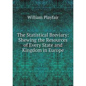 Книга The Statistical Breviary: Shewing the Resources of Every State and Kingdom in Europe
Книга The Statistical Breviary: Shewing the Resources of Every State and Kingdom in Europe
