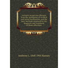 Книга Lectures on nervous diseases from the standpoint of cerebral and spinal localization, and the later methods employed in the diagnosis
Книга Lectures on nervous diseases from the standpoint of cerebral and spinal localization, and the later methods employed in the diagnosis
