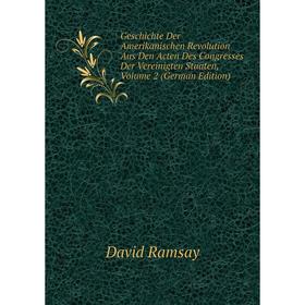 Книга Geschichte Der Amerikanischen Revolution Aus Den Acten Des Congresses Der Vereinigten Staaten, Volume 2 (German Edition)
Книга Geschichte Der Amerikanischen Revolution Aus Den Acten Des Congresses Der Vereinigten Staaten, Volume 2 (German Edition)