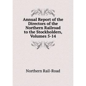 Книга Annual Report of the Directors of the Northern Railroad to the Stockholders, Volumes 5-14
Книга Annual Report of the Directors of the Northern Railroad to the Stockholders, Volumes 5-14