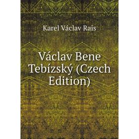 Книга Václav Bene Tebízský (Czech Edition) 
Книга Václav Bene Tebízský (Czech Edition)
