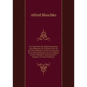 Книга Les Systemes De Reglementation Actuellement En Vigueur Ont-Ils Eu Une Influence Sur La Frequence Et La Dissemination De La Syphilis Et Des Malad
Книга Les Systemes De Reglementation Actuellement En Vigueur Ont-Ils Eu Une Influence Sur La Frequence Et La Dissemination De La Syphilis Et Des Malad
