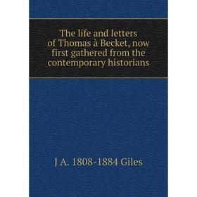 Книга The life and letters of Thomas à Becket, now first gathered from the contemporary historians
Книга The life and letters of Thomas à Becket, now first gathered from the contemporary historians