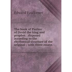 Книга The book of Psalms of David the king and prophet:.disposed according to the rhythmical structure of the original; with three essays
Книга The book of Psalms of David the king and prophet:.disposed according to the rhythmical structure of the original; with three essays