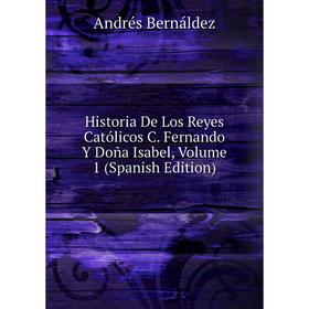 Книга Historia De Los Reyes Católicos C. Fernando Y Doña Isabel, Volume 1 (Spanish Edition)
Книга Historia De Los Reyes Católicos C. Fernando Y Doña Isabel, Volume 1 (Spanish Edition)