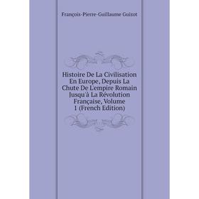 Книга Histoire De La Civilisation En Europe, Depuis La Chute De L'empire Romain Jusqu'à La Révolution Française, Volume 1 (French Edition)
Книга Histoire De La Civilisation En Europe, Depuis La Chute De L'empire Romain Jusqu'à La Révolution Française, Volume 1 (French Edition)