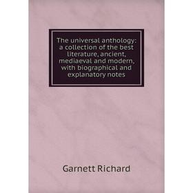 Книга The universal anthology: a collection of the best literature, ancient, mediaeval and modern, with biographical and explanatory notes
Книга The universal anthology: a collection of the best literature, ancient, mediaeval and modern, with biographical and explanatory notes
