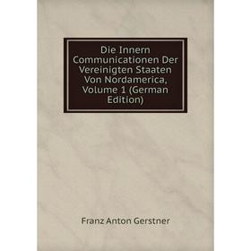 Книга Die Innern Communicationen Der Vereinigten Staaten Von Nordamerica, Volume 1 (German Edition)
Книга Die Innern Communicationen Der Vereinigten Staaten Von Nordamerica, Volume 1 (German Edition)