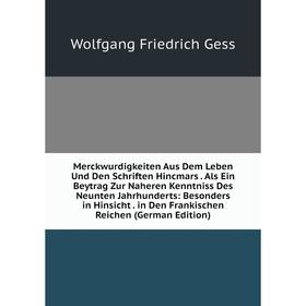Книга Merckwurdigkeiten Aus Dem Leben Und Den Schriften Hincmars Als Ein Beytrag Zur Naheren Kenntniss Des Neunten Jahrhunderts
Книга Merckwurdigkeiten Aus Dem Leben Und Den Schriften Hincmars Als Ein Beytrag Zur Naheren Kenntniss Des Neunten Jahrhunderts