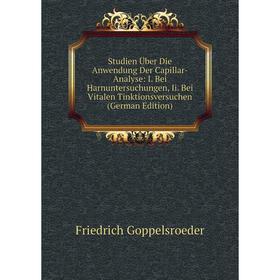 Книга Studien Über Die Anwendung Der Capillar-Analyse: I. Bei Harnuntersuchungen, Ii. Bei Vitalen Tinktionsversuchen (German Edition)
Книга Studien Über Die Anwendung Der Capillar-Analyse: I. Bei Harnuntersuchungen, Ii. Bei Vitalen Tinktionsversuchen (German Edition)