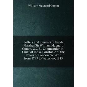 Книга Letters and journals of Field-Marshal Sir William Maynard Gomm, GCB, Commander-in-Chief of India, Constable of the Tower of London c c: from 1
Книга Letters and journals of Field-Marshal Sir William Maynard Gomm, GCB, Commander-in-Chief of India, Constable of the Tower of London c c: from 1
