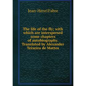 Книга The life of the fly; with which are interspersed some chapters of autobiography. Translated by Alexander Teixeira de Mattos
Книга The life of the fly; with which are interspersed some chapters of autobiography. Translated by Alexander Teixeira de Mattos