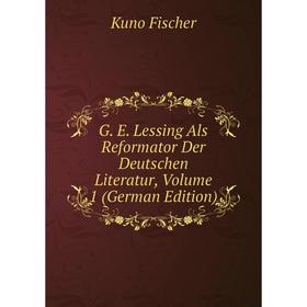 Книга G. E. Lessing Als Reformator Der Deutschen Literatur, Volume 1 (German Edition)
Книга G. E. Lessing Als Reformator Der Deutschen Literatur, Volume 1 (German Edition)