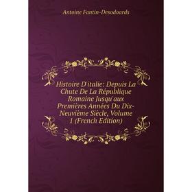 Книга Histoire D'italie: Depuis La Chute De La République Romaine Jusqu'aux Premières Années Du Dix-Neuvième Siècle, Volume 1 (French Edition)
Книга Histoire D'italie: Depuis La Chute De La République Romaine Jusqu'aux Premières Années Du Dix-Neuvième Siècle, Volume 1 (French Edition)