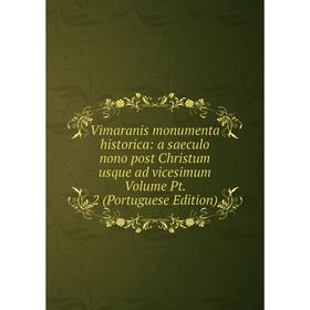 Книга Vimaranis monumenta historica: a saeculo nono post Christum usque ad vicesimum Volume Pt. 2 (Portuguese Edition)
Книга Vimaranis monumenta historica: a saeculo nono post Christum usque ad vicesimum Volume Pt. 2 (Portuguese Edition)