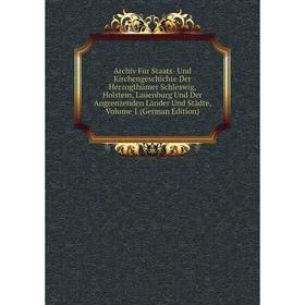 Книга Archiv Für Staats- Und Kirchengeschichte Der Herzogthümer Schleswig, Holstein, Lauenburg Und Der Angrenzenden Länder Und Städte, Volume 1 (Germa
Книга Archiv Für Staats- Und Kirchengeschichte Der Herzogthümer Schleswig, Holstein, Lauenburg Und Der Angrenzenden Länder Und Städte, Volume 1 (Germa