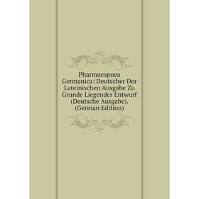 Книга Pharmacopoea Germanica: Deutscher Der Lateinischen Ausgabe Zu Grunde Liegender Entwurf (Deutsche Ausgabe). (German Edition)
Книга Pharmacopoea Germanica: Deutscher Der Lateinischen Ausgabe Zu Grunde Liegender Entwurf (Deutsche Ausgabe). (German Edition)