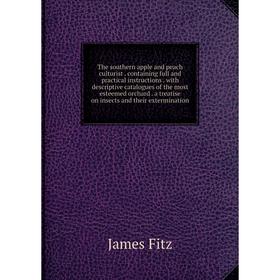 Книга The southern apple and peach culturist. containing full and practical instructions. with descriptive catalogues of the most esteemed orchard. a
Книга The southern apple and peach culturist. containing full and practical instructions. with descriptive catalogues of the most esteemed orchard. a