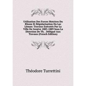 Книга Utilisation Des Forces Motrices Du Rhone Et Régularisation Du Lac Léman: Travaux Exécutés Par La Ville De Genève 1883-1889 Sous La Direction De
Книга Utilisation Des Forces Motrices Du Rhone Et Régularisation Du Lac Léman: Travaux Exécutés Par La Ville De Genève 1883-1889 Sous La Direction De