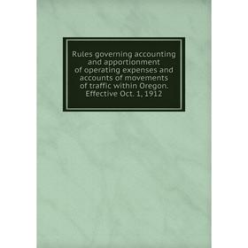 Книга Rules governing accounting and apportionment of operating expenses and accounts of movements of traffic within Oregon. Effective Oct. 1, 1912
Книга Rules governing accounting and apportionment of operating expenses and accounts of movements of traffic within Oregon. Effective Oct. 1, 1912