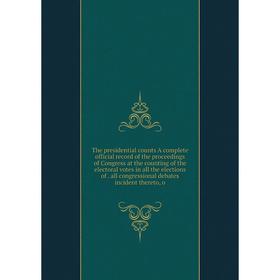 Книга The presidential counts A complete official record of the proceedings of Congress at the counting of the electoral votes in all the elections of
Книга The presidential counts A complete official record of the proceedings of Congress at the counting of the electoral votes in all the elections of