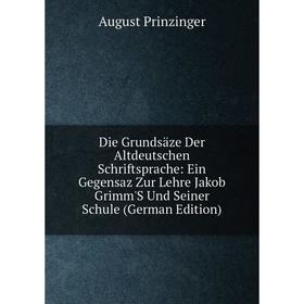 Книга Die Grundsäze Der Altdeutschen Schriftsprache: Ein Gegensaz Zur Lehre Jakob Grimm'S Und Seiner Schule (German Edition)
Книга Die Grundsäze Der Altdeutschen Schriftsprache: Ein Gegensaz Zur Lehre Jakob Grimm'S Und Seiner Schule (German Edition)