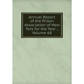 Книга Annual Report of the Prison Association of New York for the Year., Volume 68
Книга Annual Report of the Prison Association of New York for the Year., Volume 68